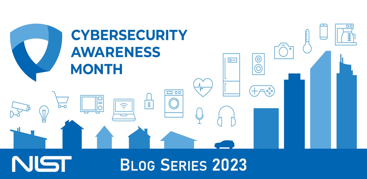 Cybersecurity Awareness Month 2023 Blog Series Recognizing And